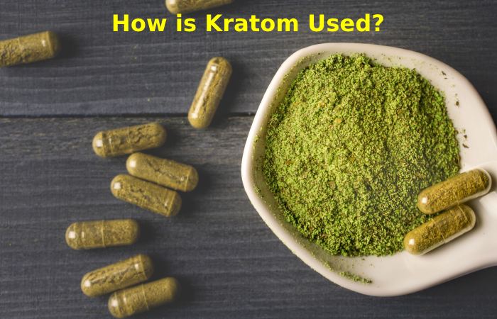 How is Kratom Used