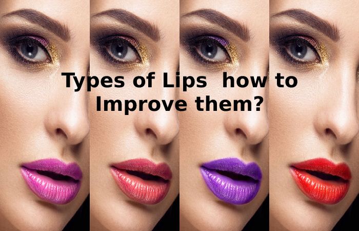 Types of Lips  how to Improve them_