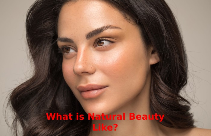 What is Natural Beauty Like_