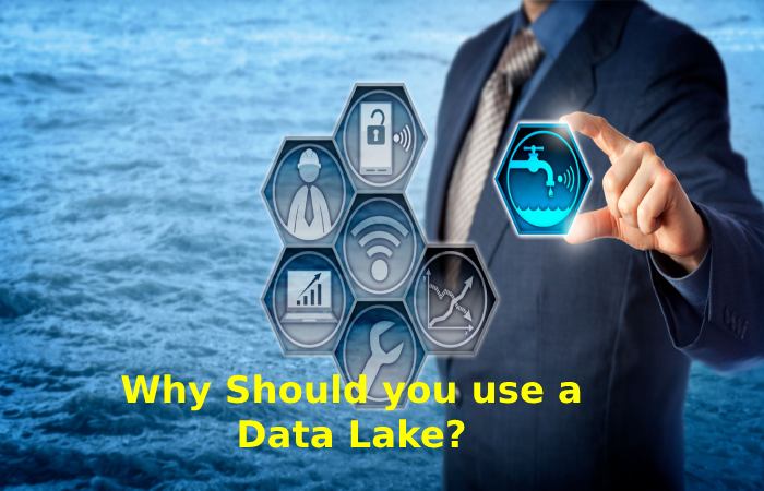 Why Should you use a Data Lake_